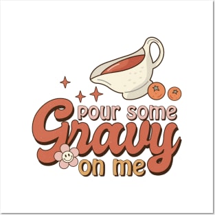 Pour Some Gravy On Me Posters and Art